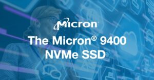 Read more about the article Micron® 9400 NVMe™ SSD
