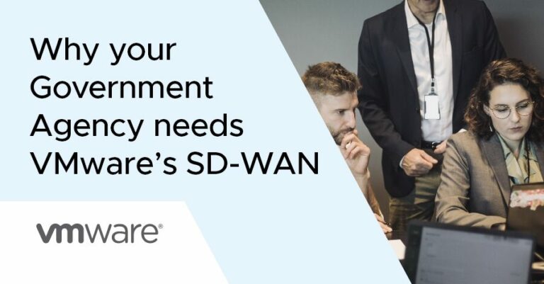 Read more about the article Why your Government Agency needs VMware’s SD-WAN