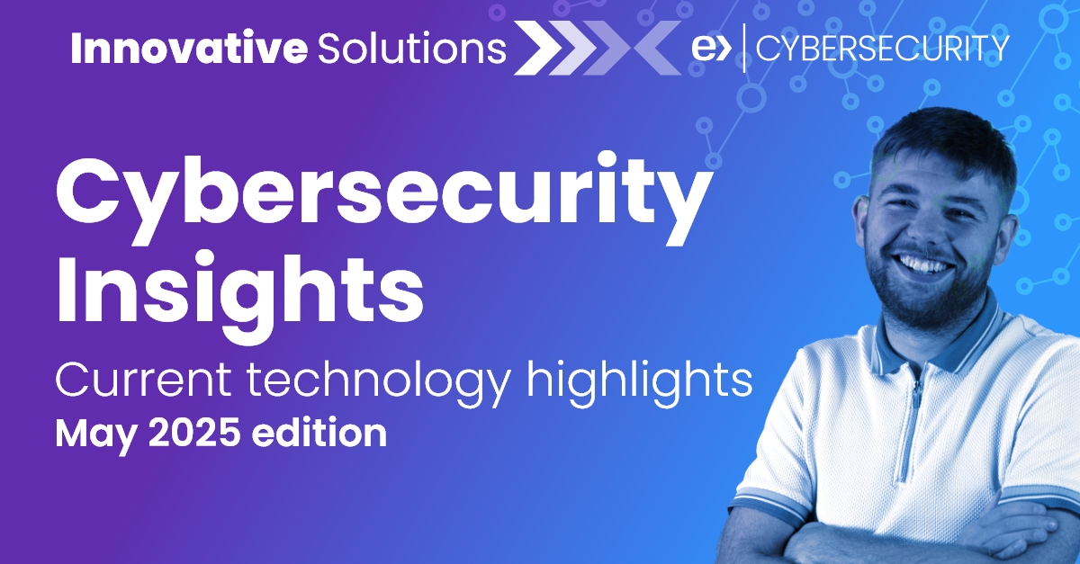 You are currently viewing Exertis Cybersecurity May 2025 Newsletter